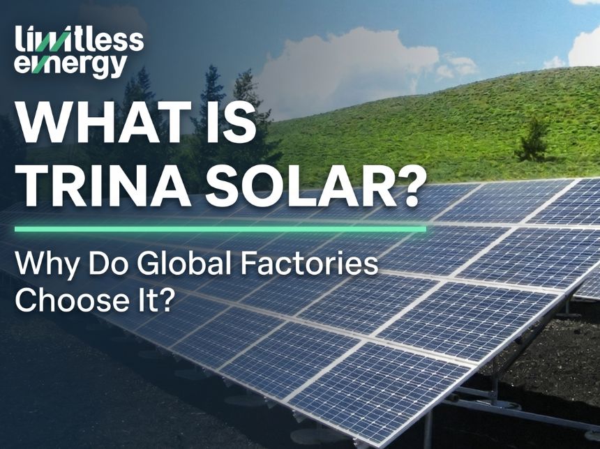 แผงโซล่า Trina Solar คืออะไร? ทำไมโรงงานระดับโลกถึงเลือกใช้
